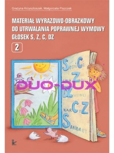 Materiał wyrazowo-obrazkowy do utrwalania poprawnej wymowy głosek s, z, c, dz
