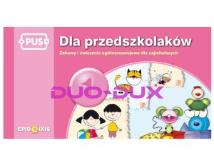 PUS. Dla przedszkolaków 1. Zabawy i ćwiczenia ogólnorozwojowe dla najmłodszych.