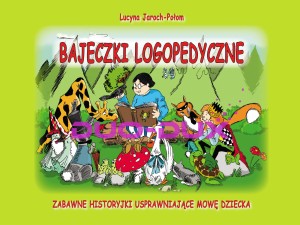 Bajeczki logopedyczne -Zabawne historyjki